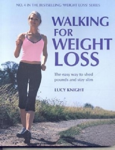 Walking for Weight Loss by Lucy Knight