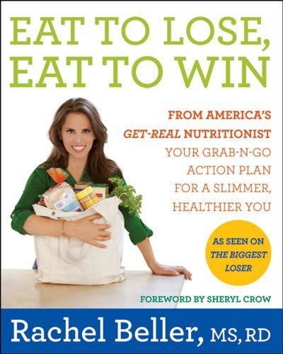 Eat to Lose, Eat to Win Your Grab-n-Go Action Plan by Rachel Beller