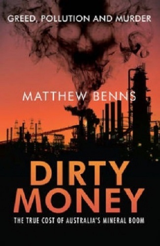 Dirty Money: The True Cost of Australia's Mineral Boom