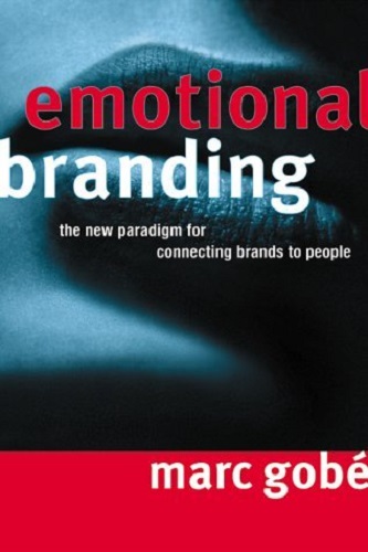 Emotional Branding by Marc Gobe and Sergio Zyman