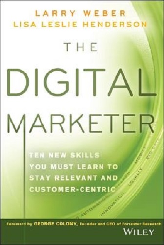 The Digital Marketer: Ten New Skills You Must Learn to Stay Relevant