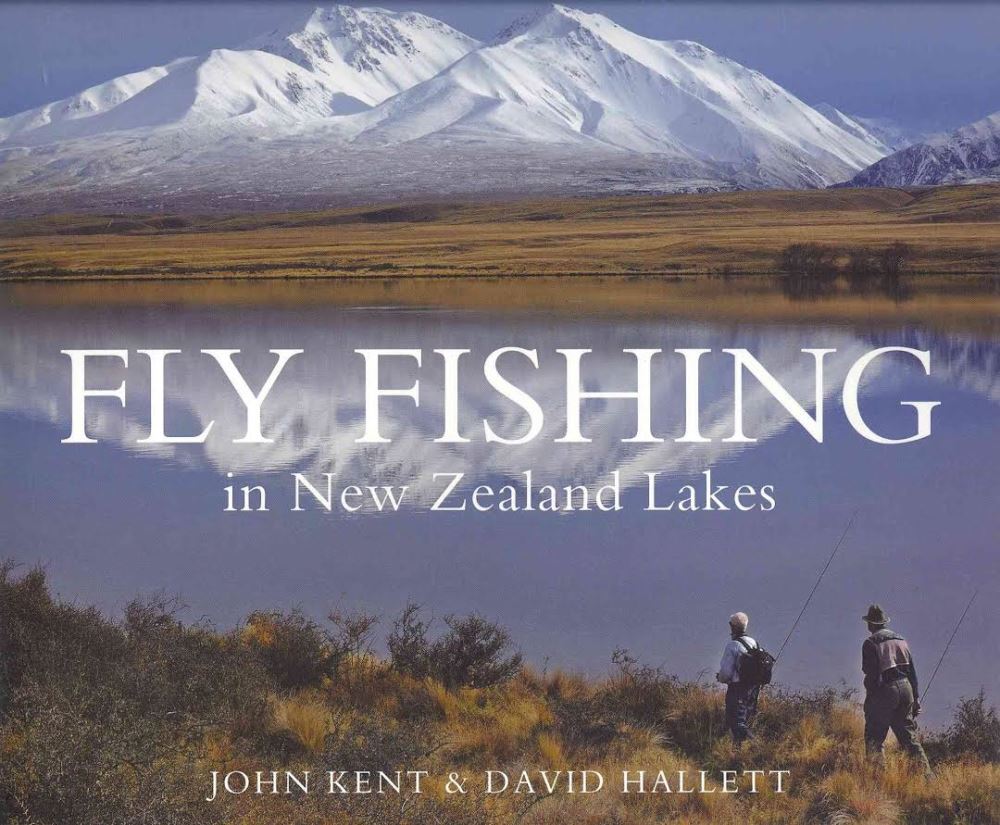 Fly Fishing in New Zealand Lakes By John Kent, David Hallett