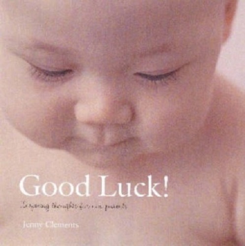 Good Luck Inspiring Thoughts For New Parents