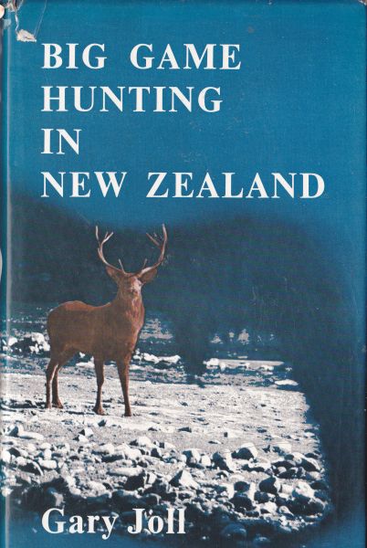 Big Game Hunting New Zealand by Gary Joll