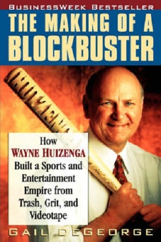 The Making of a Blockbuster Wayne Huizenga