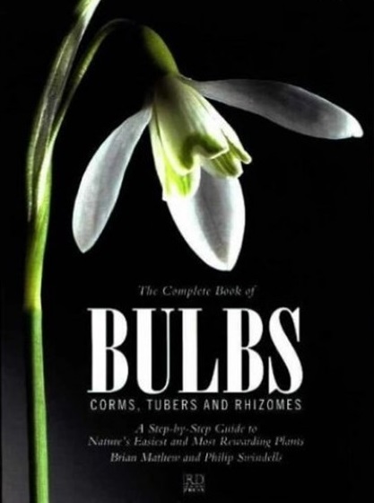 The Complete Book of Bulbs, Corms, Tubers and Rhizomes