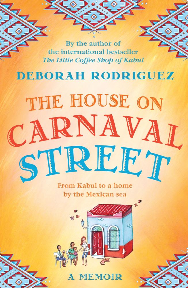 The House on Carnaval Street By Deborah Rodriguez