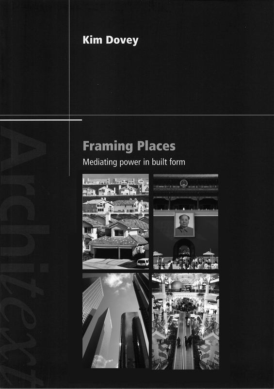 Framing Places Mediating Power in Built Form by Kim Dovey