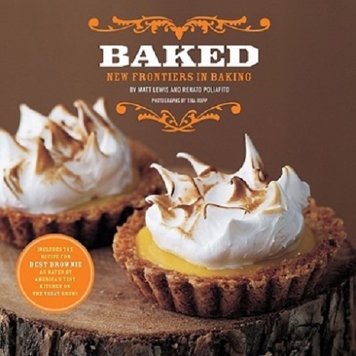 Baked New Frontiers in Baking By Matt Lewis, Renato Poliafito
