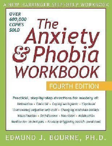 The Anxiety and Phobia Workbook 4th edition