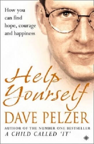 Help Yourself How You Can Find Hope Courage and Happiness by Dave Pelzer