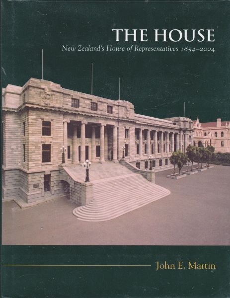 The House NZ's House of Representatives 1854-2004