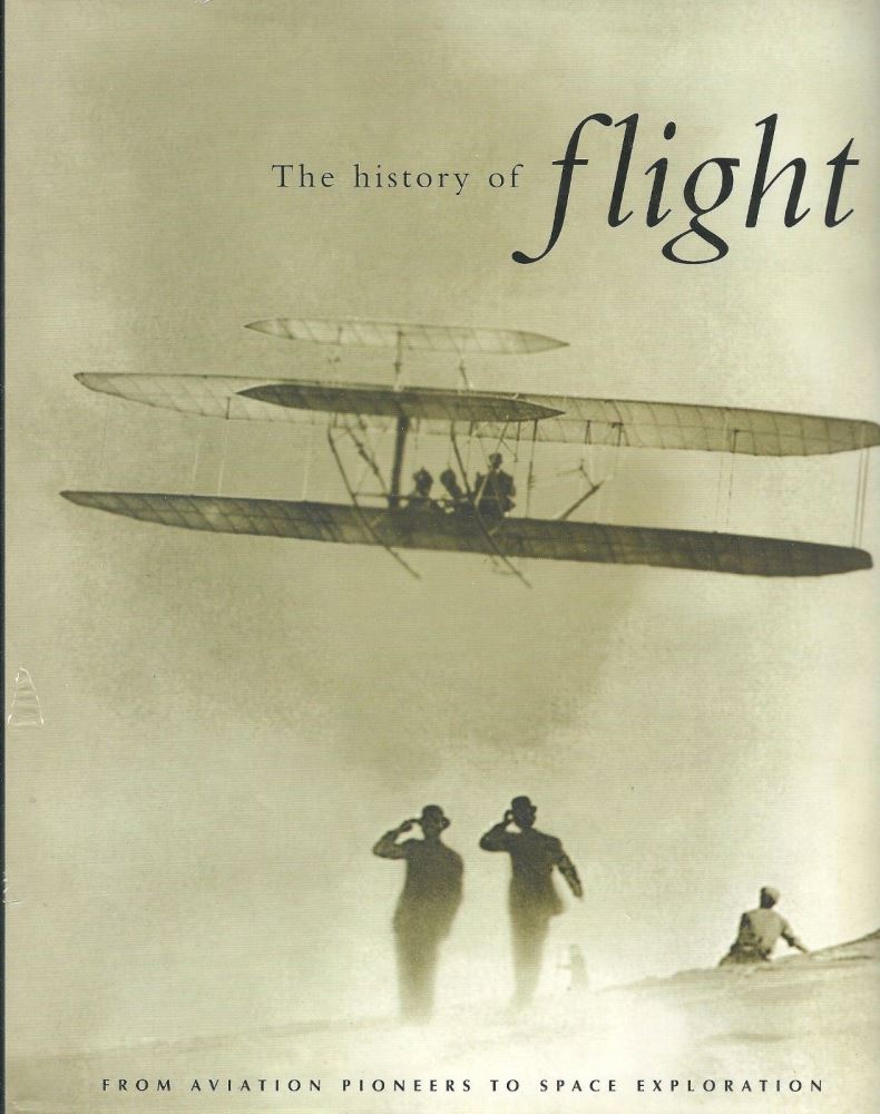 The History of Flight From Aviation Pioneers to Space Exploration