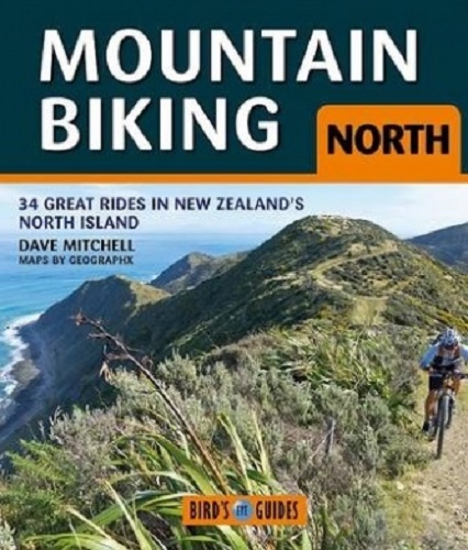 Mountain Biking North 34 Great Rides North Island by Dave Mitchell