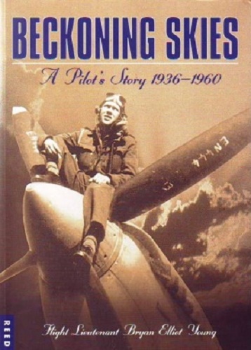 Beckoning Skies A Pilot's Story 1936-1960 By B.E. Young