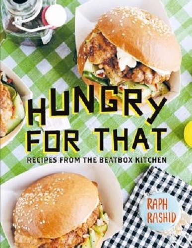 Hungry for That Recipes from the Beatbox Kitchen By Raph Rashid