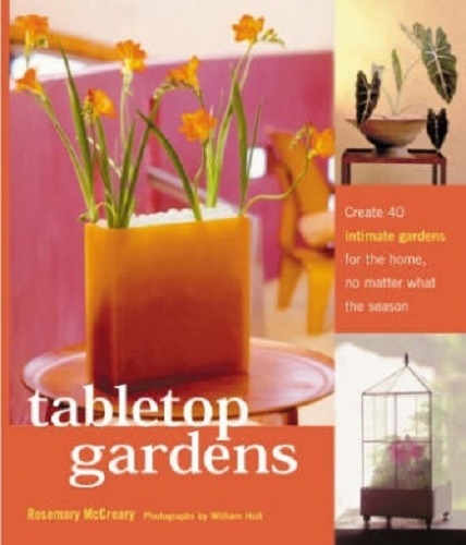Tabletop Gardens by Rosemary McCreary