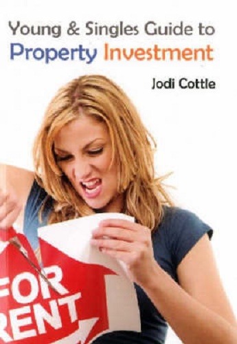 Young and Singles Guide to Property Investment by Jodi Cottle
