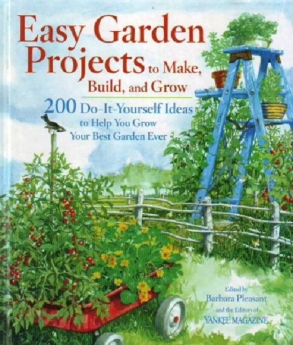 Easy Garden Projects to Make, Build, and Grow