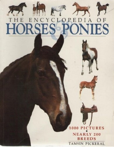 The Encyclopaedia of Horses & Ponies By Tamsin Pickeral