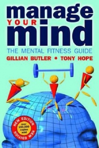 Manage Your Mind The Mental Fitness Guide 2nd edition
