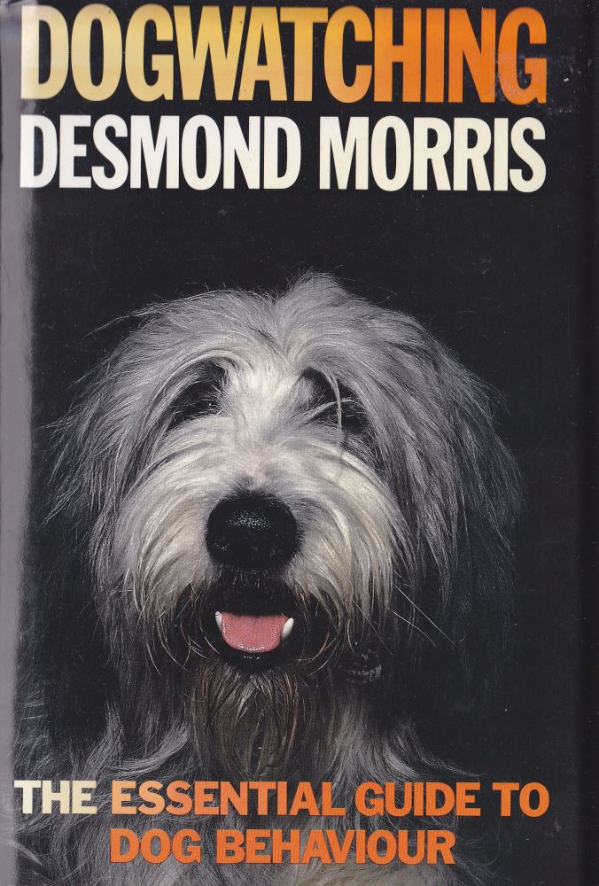 Dog Watching The Essential Guide to Dog Behavior By Desmond Morris