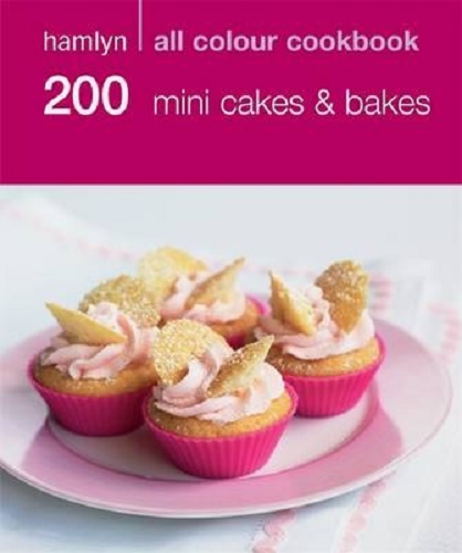 Hamlyn All Colour 200 Mini Cakes & Bakes