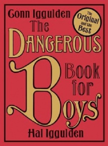 The Dangerous Book for Boys by Conn Iggulden, Hal Iggulden
