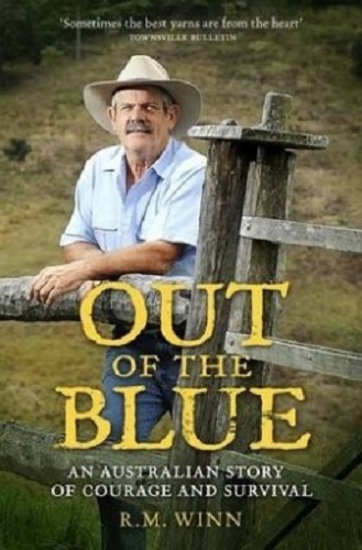 Out of the Blue An Australian Story of Courage and Survival By R.M. Winn