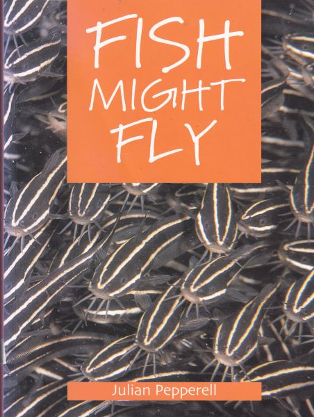 Fish Might Fly by Julian Pepperell