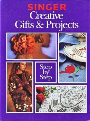 Singer Creative Gifts & Projects Step-by-Step