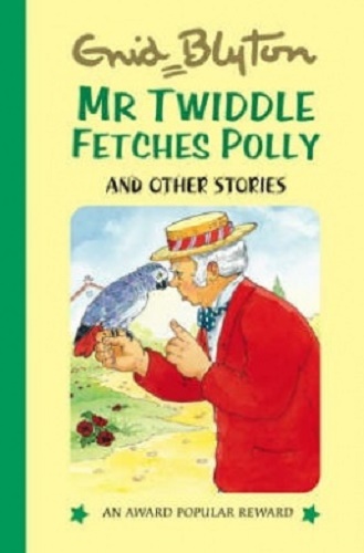 Enid Blyton Mr Twiddle Fetches Polly and Other Stories