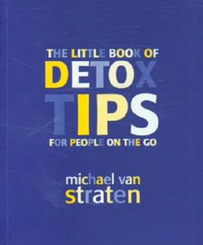 The Little Book of Detox Tips for People on the Go