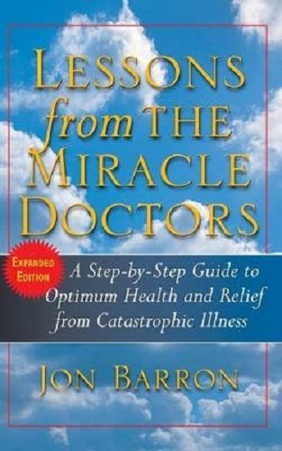 Lessons from the Miracle Doctors Step-by-step Guide to Optimum Health & Relief