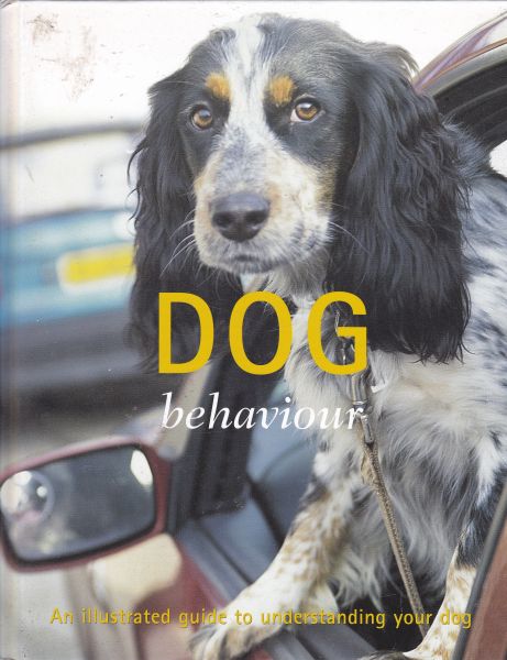 Dog Behaviour An Illustrated Guide to Understanding Your Dog