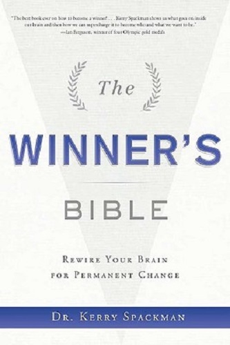 The Winner's Bible Rewire Your Brain For Permanent Change by Kerry Spackman