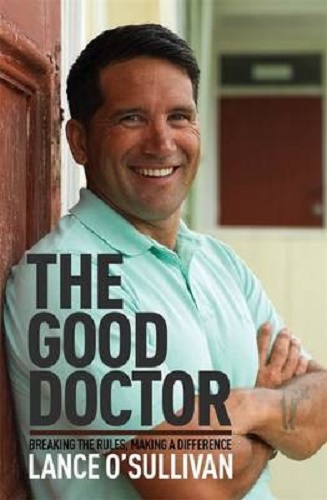 The Good Doctor Breaking the Rules, Making a Difference Lance O'Sullivan