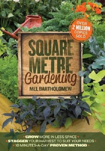 Square Metre Gardening by Mel Bartholomew