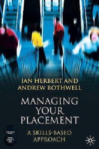 Managing Your Placement by Ian Herbert and Andrew Rothwell