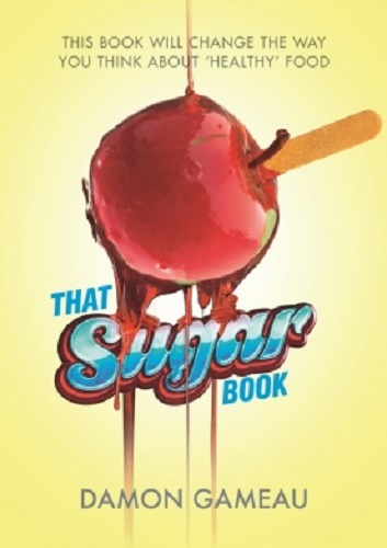 That Sugar Book by Damon Gameau