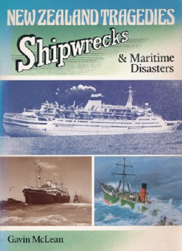 New Zealand Tragedies: Shipwrecks & Maritime Disasters by Gavin McLean