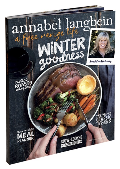 Annabel Langbein A Free Range Life Everything you need Winter Goodness