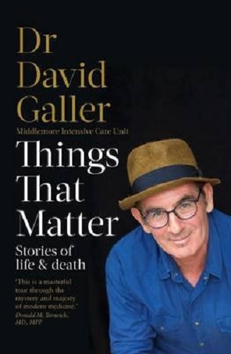 Things That Matter Stories of Life & Death from an Intensive Care Specialist