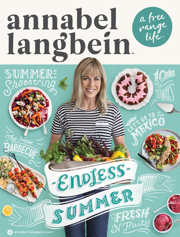 Annabel Langbein A Free Range Life Endless Summer