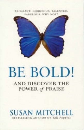 Be Bold! And Discover the Power of Praise