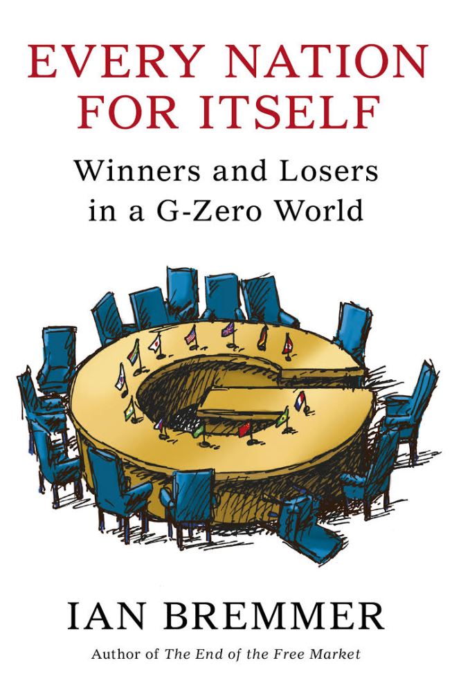 Every Nation for Itself Winners and Losers in A G-Zero World