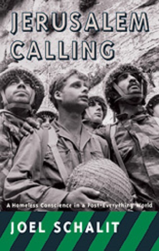 Jerusalem Calling A Homeless Conscience in a Post-Everything World Joel Schalit
