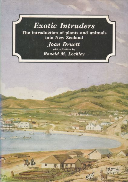 Exotic Intruders The Introduction of Plants and Animals into New Zealand