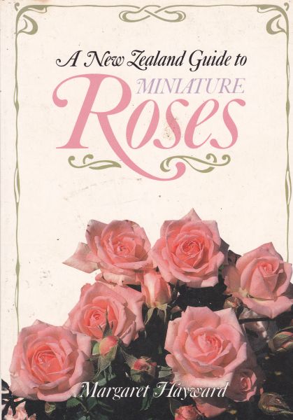 A New Zealand Guide to Miniature Roses