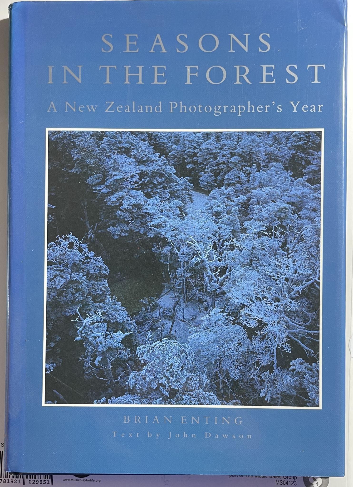 Seasons in the Forest A New Zealand Photographer's Year by Brian Enting